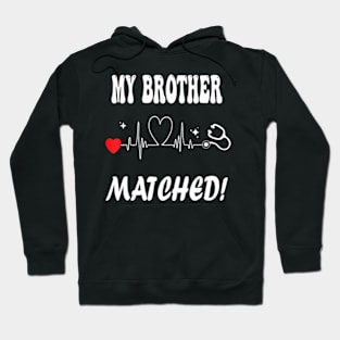 Matched Medical Student Residency-Match Day 2024 My Brother Hoodie